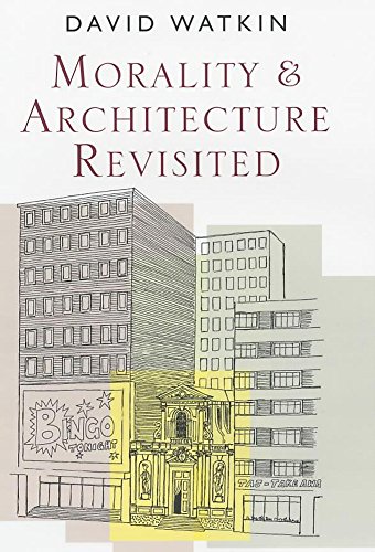 Morality and Architecture Revisited von David Watkin