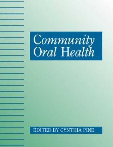 Community Oral Health By Cynthia M. Pine