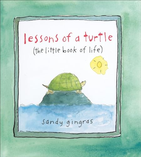 Lessons of a Turtle By Sandy Gingras