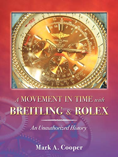 A Movement in Time With Breitling \u0026 Rolex By Mark A Cooper | Used |  9780741441683 | World of Books