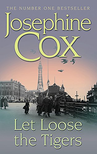 Let Loose the Tigers By Josephine Cox