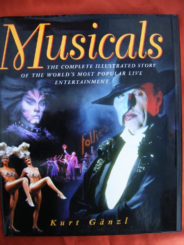 Musicals: The Complete Story By Kurt Ganzl