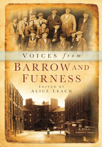 Voices from Barrow and Furness By Alice Leach