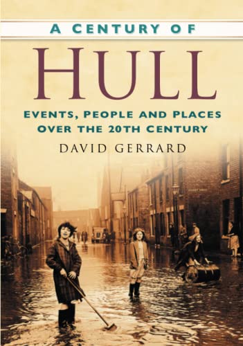 A Century of Hull By David Gerrard