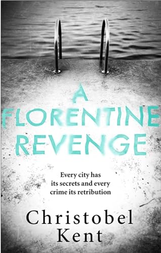 A Florentine Revenge By Christobel Kent