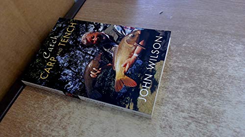 Catch Carp and Tench With John Wilson By John Wilson