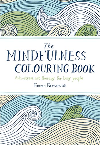 The Mindfulness Colouring Book By Emma Farrarons