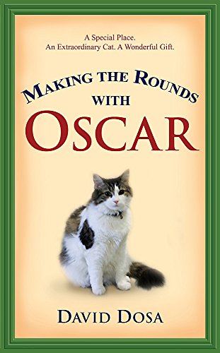 Making the Rounds with Oscar By Dr David Dosa