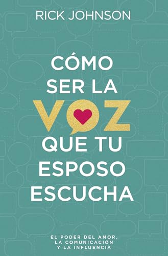 Cómo Ser La Voz Que Tu Esposo Escucha