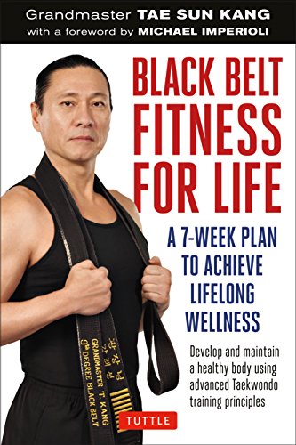 Black Belt Fitness for Life By Grandmaster Tae Sun Kang