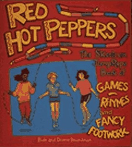 Red Hot Peppers The Skookum Book Of Jump Rope Games Rhymes By 