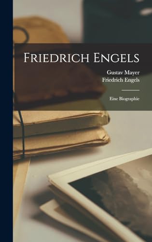 Friedrich Engels; eine Biographie By Friedrich Engels