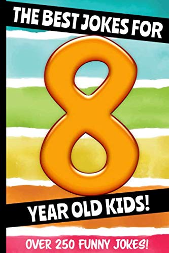 The Best Jokes For 8 Year Old Kids Over 250 Really Funny Hilarious Q A Jokes And Knock Knock Jokes For 8 Year Old Kids By Freddy Frost Used 9781096490937 World Of Books