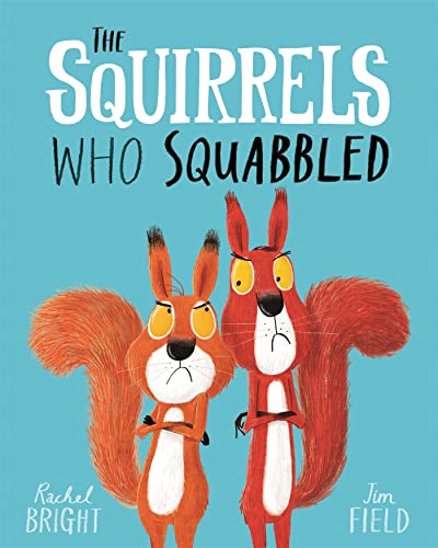 The Squirrels Who Squabbled By Rachel Bright