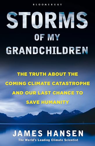 Storms of My Grandchildren By James Hansen