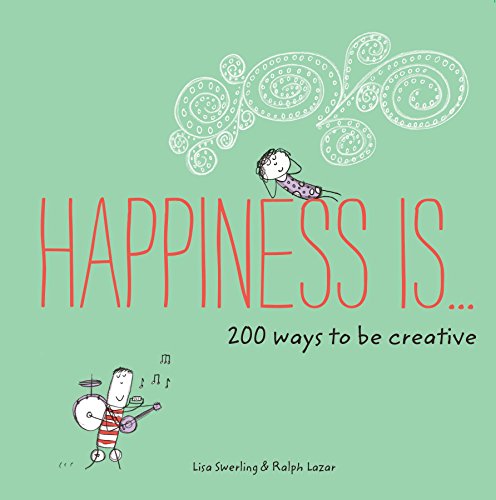 200 Ways to Be Creative By Lisa Swerling