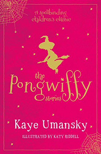 The Pongwiffy Stories 1 By Kaye Umansky