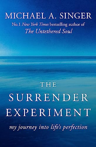 The Surrender Experiment By Michael A. Singer