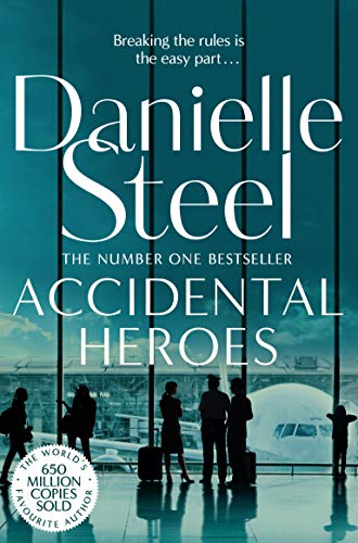 Accidental Heroes By Danielle Steel