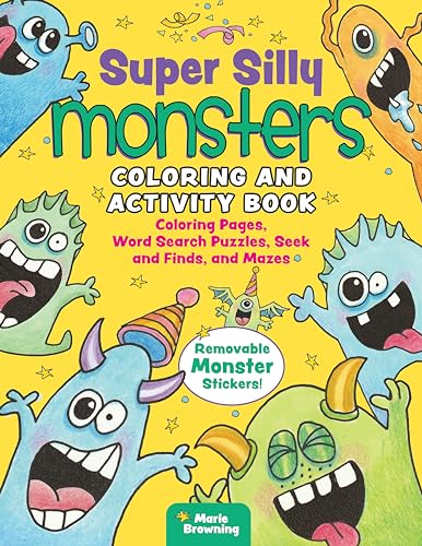 Super Silly Monsters Coloring and Activity Book By Marie Browning