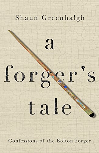 A Forger's Tale von Shaun Greenhalgh