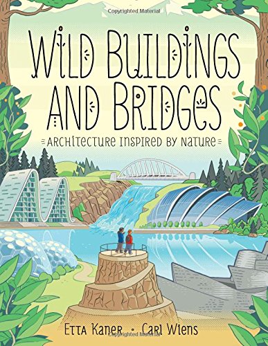 Wild Buildings And Bridges By Etta Kaner