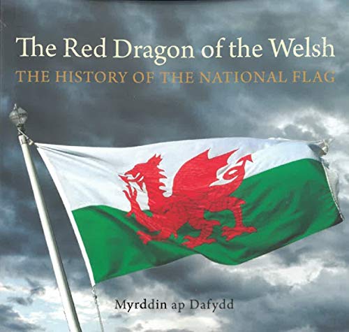 Compact Wales: Red Dragon of the Welsh, The - The History of the National Flag von Myrddin ap Dafydd