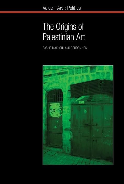 The Origins Of Palestinian Art By Bashir Makhoul Used World Of Books