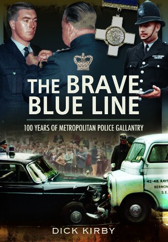 Brave Blue Line: 100 Years of Metropolitan Police Gallantry By Dick Kirby