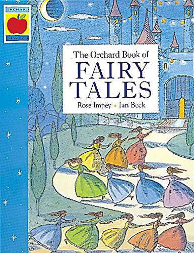 The Orchard Book of Fairytales By Rose Impey