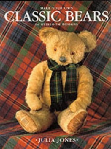 Make Your Own Classic Bears By Julia Jones