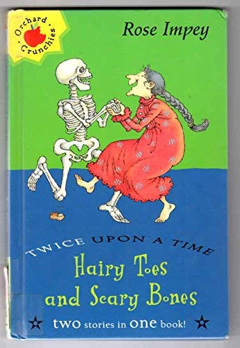 Hairy Toes and Scary Bones
