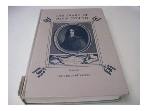 The Diary of John Evelyn von John Evelyn