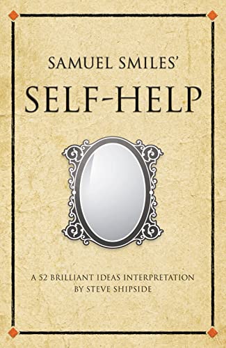 Samuel Smiles's Self-Help By Steve Shipside