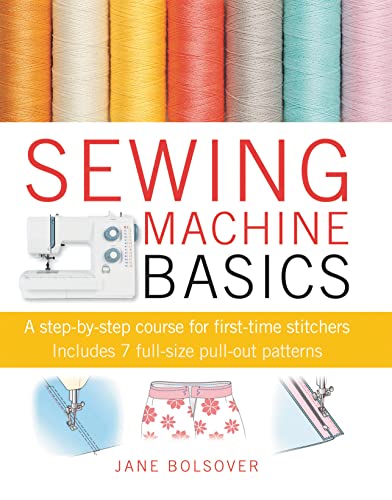 Sewing Machine Basics By Jane Bolsover