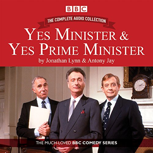 Yes Minister & Yes Prime Minister: The Complete Audio Collection By Antony Jay