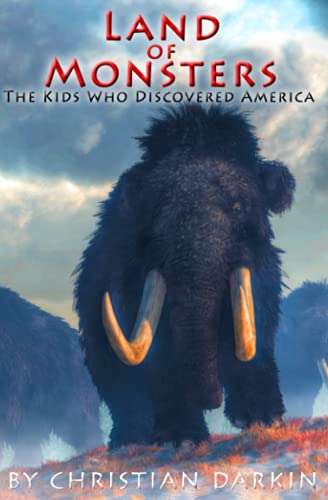 Land Of Monsters - The Kids Who Discovered America von Christian Darkin