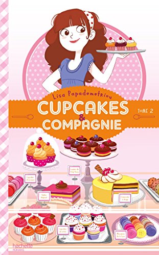 Cupcakes Et Compagnie Tome 2 La Vie C Est Pas Du Tout Du Gateau By Lisa Papademetriou Used World Of Books