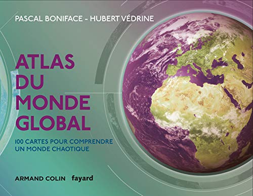 Atlas Du Monde Global 100 Cartes Pour Comprendre Un Monde Par Pascal