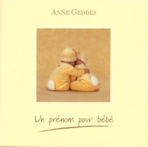 Un Prenom Pour Bebe By Anne Geddes Used World Of Books