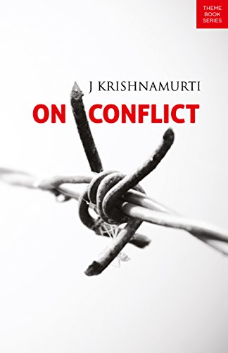 On Conflict By J. Krishnamurti