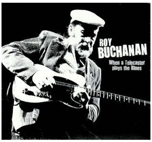 Cd roy buchanan when a telecaster plays the blues (5413992502486)